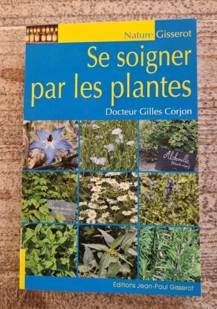 Se soigner par les plantes – Docteur Gilles Corjon – Nature GISSEROT